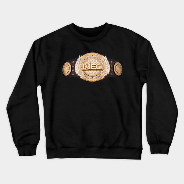 WEC Champion Belt Crewneck Sweatshirt by FightIsRight